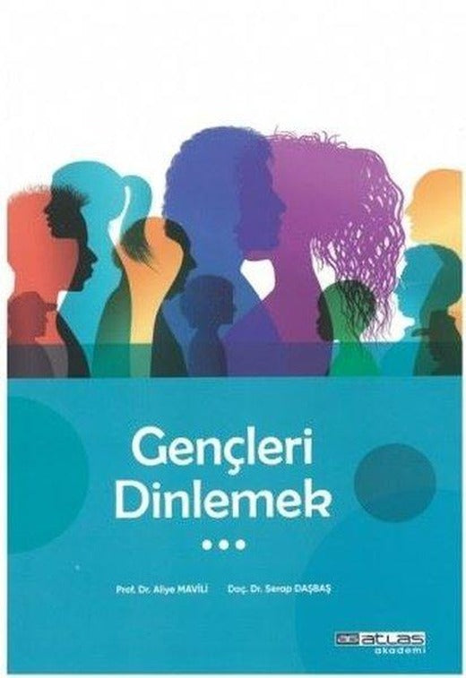 Gençleri Dinlemek | Atlas Akademi Yayınları (İnce Kapak)