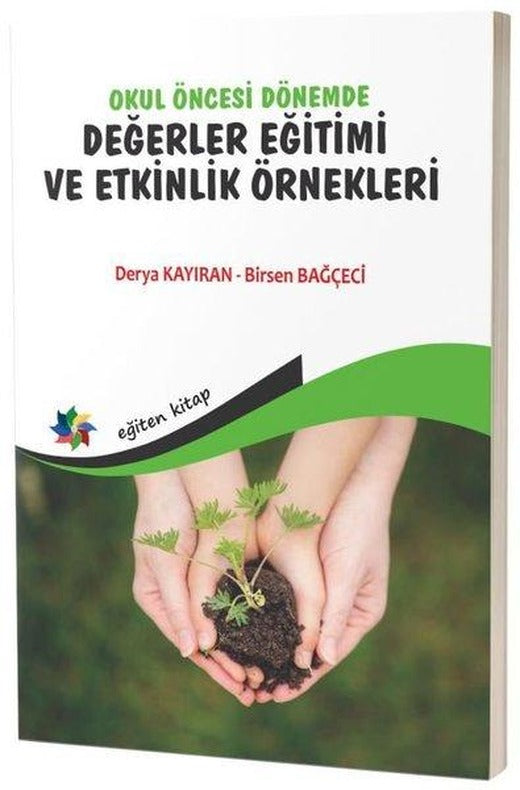Okul Öncesi Dönemde Değerler Eğitimi ve Etkinlik Örnekleri | Eğiten Kitap (İnce Kapak)