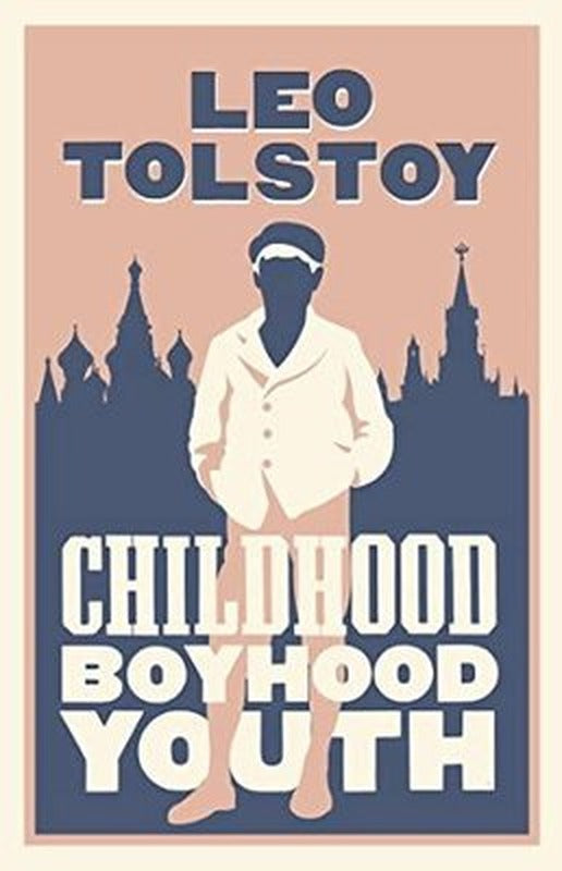 Childhood Boyhood Youth: New Translation : Newly Translated and Annotated | Alma Books