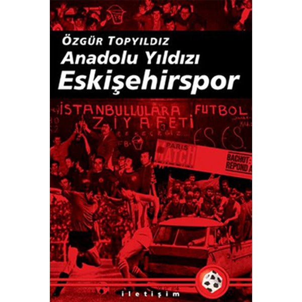 Anadolu Yıldızı Eskişehirspor | İletişim Yayınları