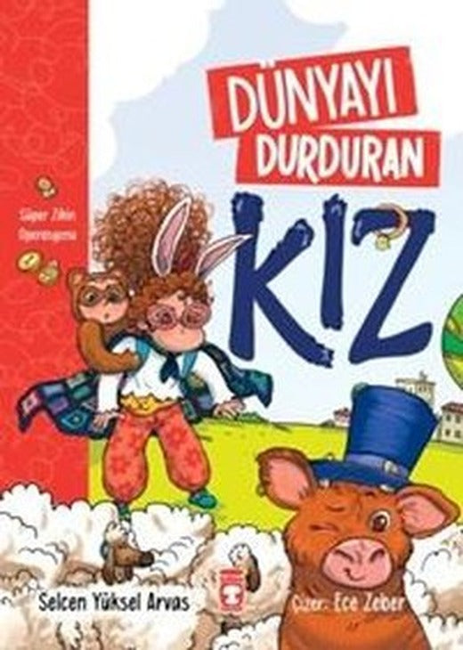 Dünyayı Durduran Kız - Süper Zihin Operasyonu | Timaş Çocuk (İnce Kapak)
