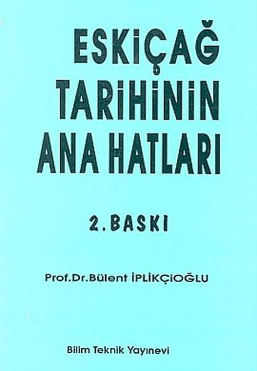 Eskiçağ Tarihinin Ana Hatları | Bilim Teknik Yayınevi (İnce Kapak)