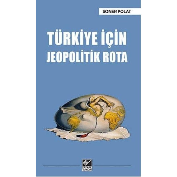 Türkiye İçin Jeopolitik Rota