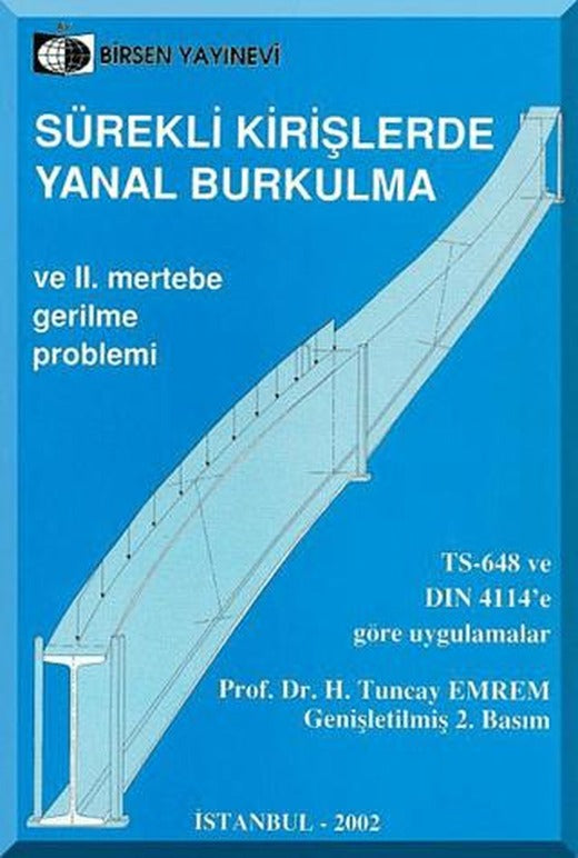 Sürekli Kirişlerde Yanal Burkulma ve 2. Mertebe Gerilme Problemi | Birsen Yayınevi (Ciltsiz)