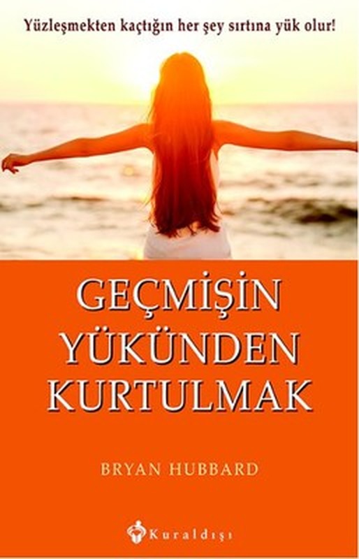 Geçmişin Yükünden Kurtulmak | Kuraldışı Yayınları