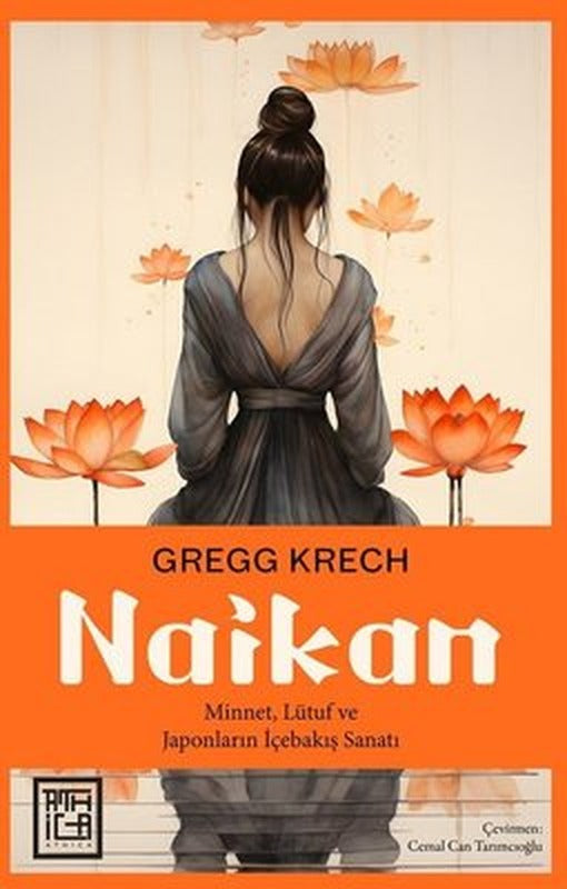Naikan: Minnet Lütuf ve Japonların İçebakış Sanatı | Athica
