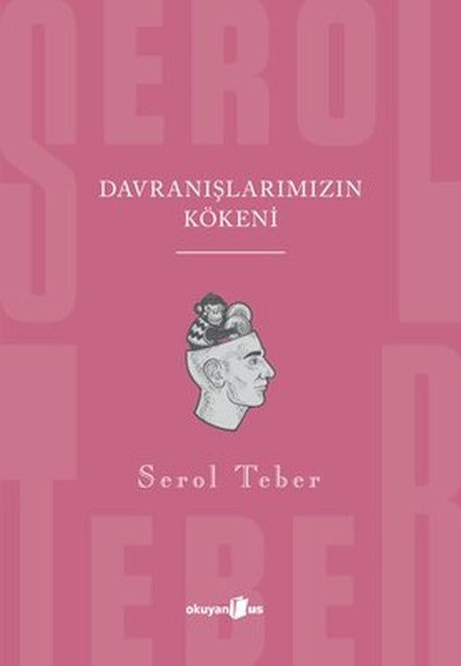 Davranışlarımızın Kökeni | Okuyan Us Yayınları