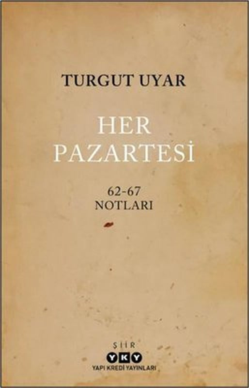 Her Pazartesi: 1962 - 67 Notları | Yapı Kredi Yayınları