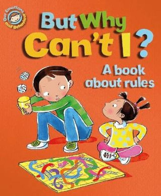 Emotions & Behaviours: But Why Can't I? - A Book About Rules