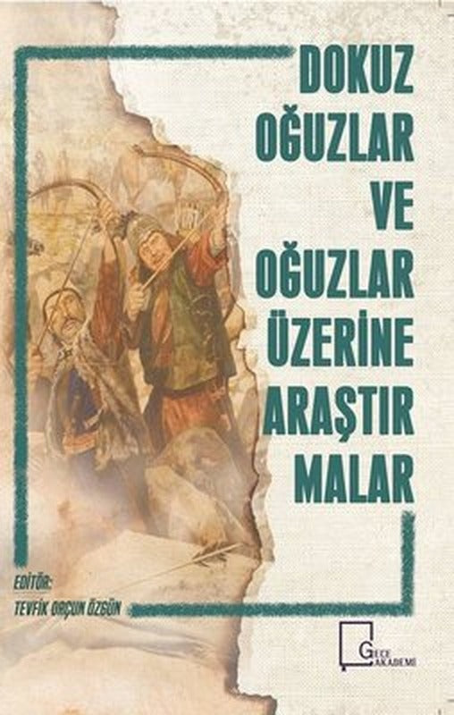 Dokuz Oğuzlar ve Oğuzlar Üzerine Araştırmalar | Gece Akademi
