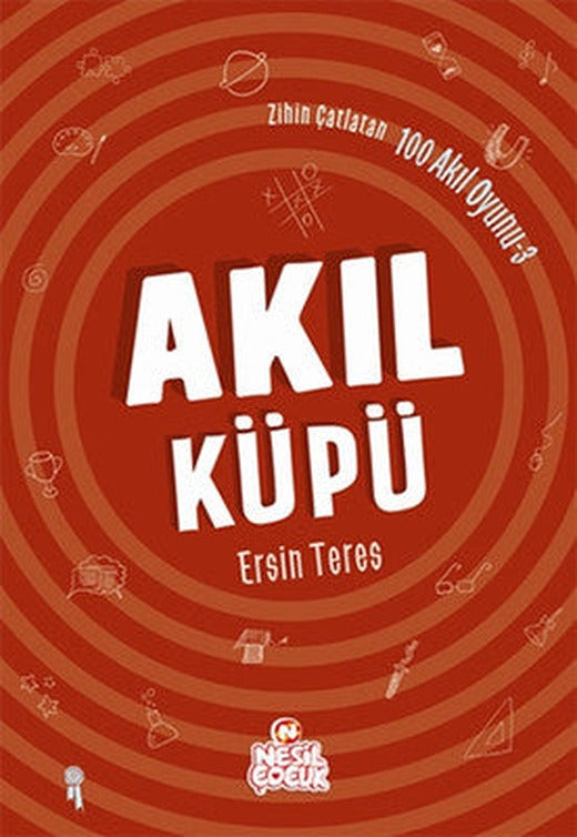 Zihin Çatlatan 100 Akıl Oyunu 3 - Akıl Küpü | Nesil Çocuk Yayınları