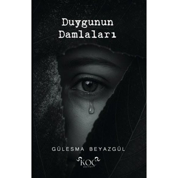 Duygunun Damlaları | Koç Yayınları (Ciltli)