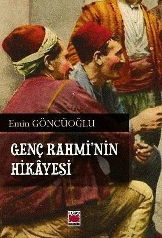 Genç Rahmi'nin Hikayesi | Elips Kitapları (İnce Kapak)