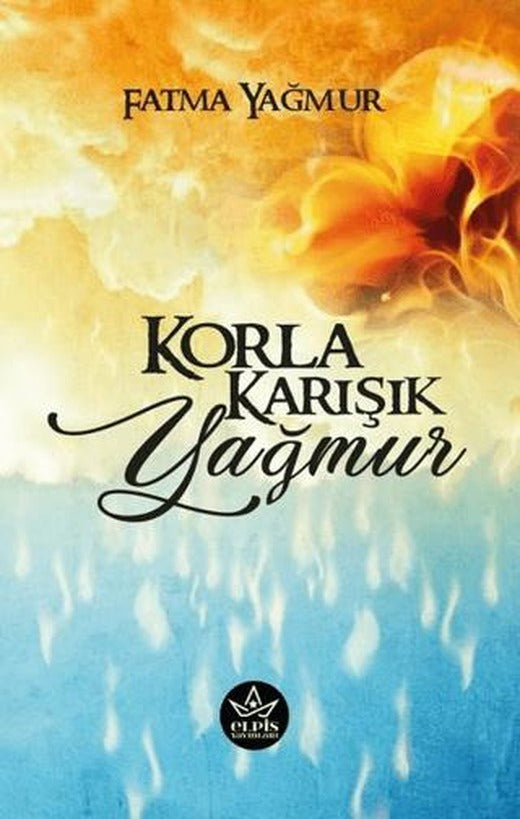 Korla Karışık Yağmur | Elpis Yayınları (Ciltsiz)