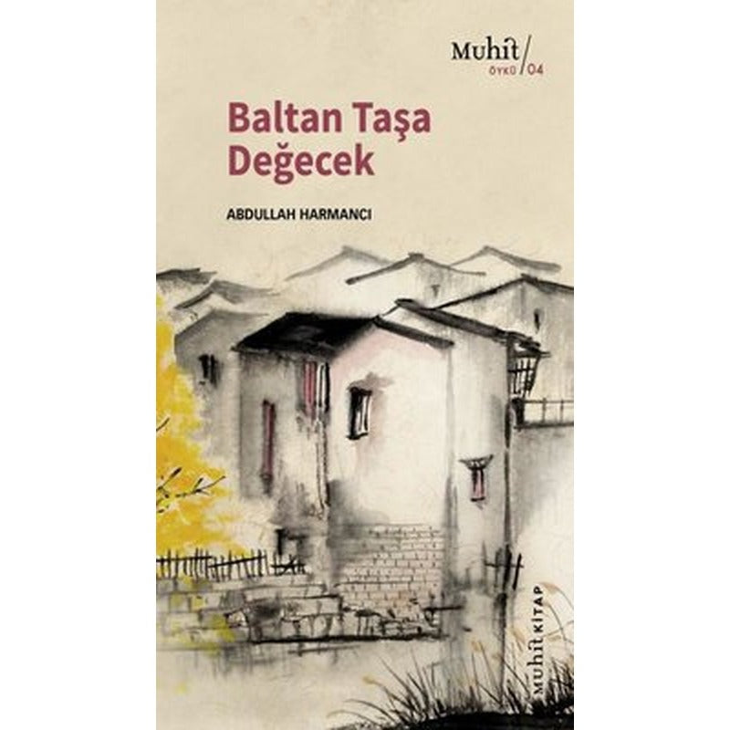 Baltan Taşa Değecek | Muhit Kitap