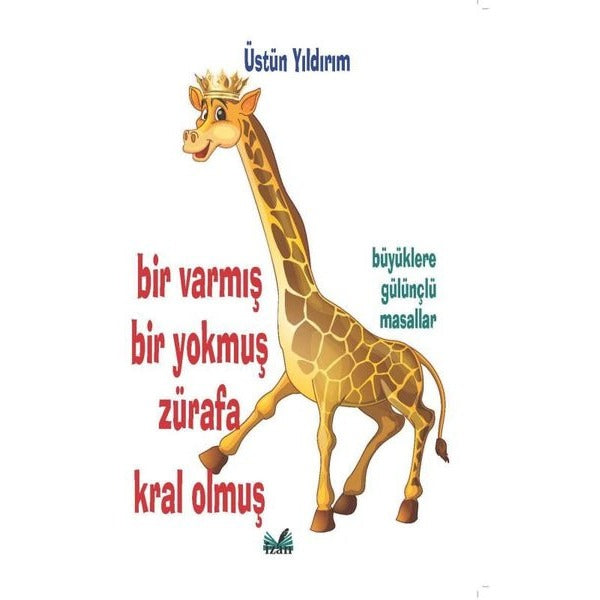 Bir Varmış Bir Yokmuş Zürafa Kral Olmuş