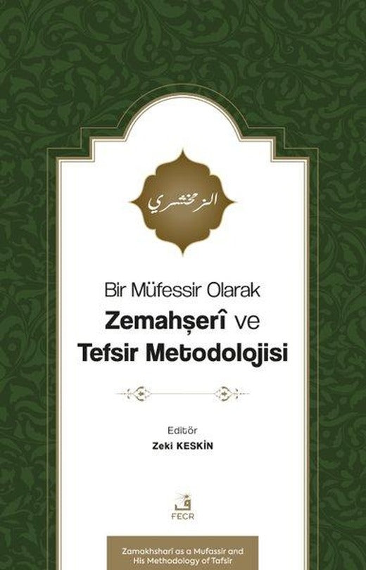 Bir Müfessir Olarak Zemahşeri ve Tefsir Metodolojisi | Fecr Yayınları (İnce Kapak)