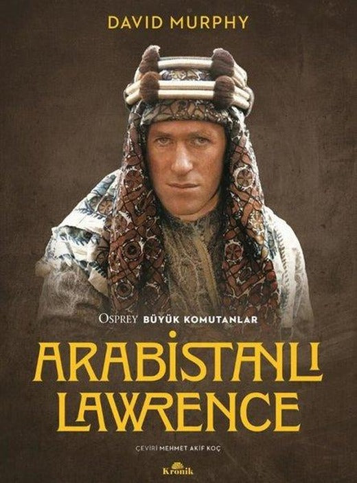 Arabistanlı Lawrence - Osprey Büyük Komutanlar | Kronik Kitap (İnce Kapak)