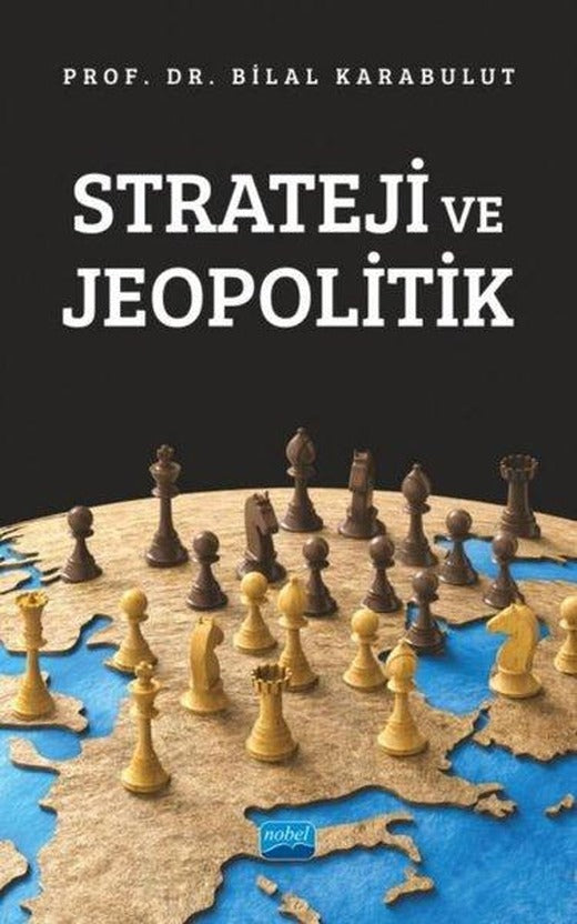 Strateji ve Jeopolitik | Nobel Akademik Yayıncılık (İnce Kapak)