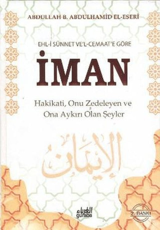 Ehl-i Sünnet Ve’l - Cemaat’e Göre İman | Guraba Yayınları (Ciltli)