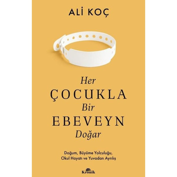 Her Çocukla Bir Ebeveyn Doğar | Kronik Kitap (İnce Kapak)