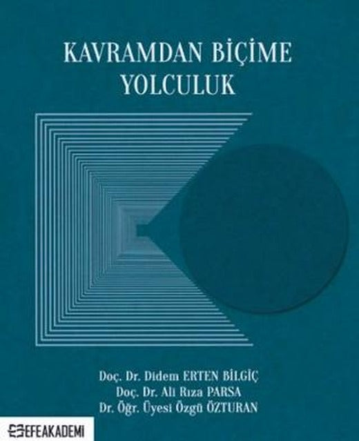Kavramdan Biçime Yolculuk | Efe Akademi Yayınları (Ciltsiz)