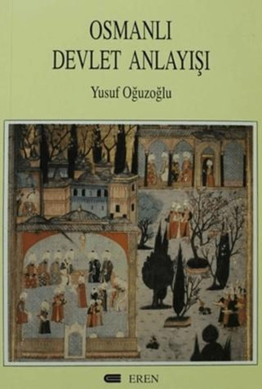 Osmanlı Devlet Anlayışı | Eren Yayıncılık (Ciltsiz)