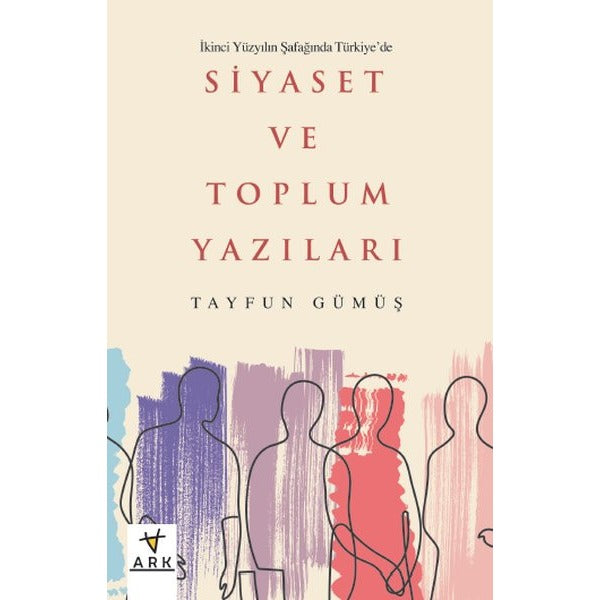 İkinci Yüzyılın Şafağında Türkiye'de Siyaset ve Toplum Yazıları