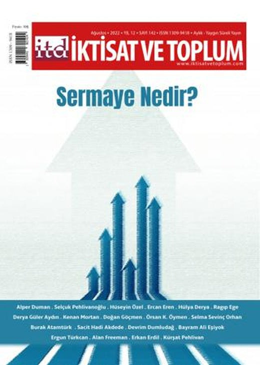 İktisat ve Toplum Dergisi Sayı: 142 Ağustos 2022 | İktisat ve Toplum Dergisi (Ciltsiz)