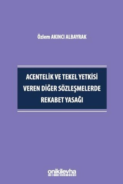 Acentelik ve Tekel Yetkisi Veren Diğer Sözleşmelerde Rekabet Yasağı