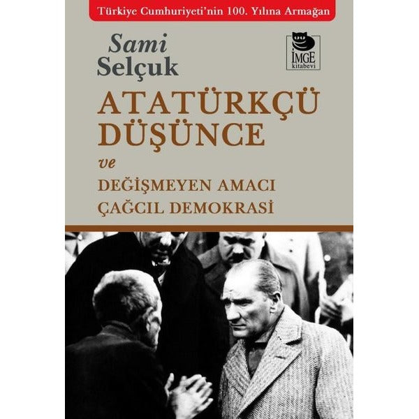 Atatürkçü Düşünce ve Değişmeyen Amacı - Çağcıl Demokrasi | İmge Kitabevi