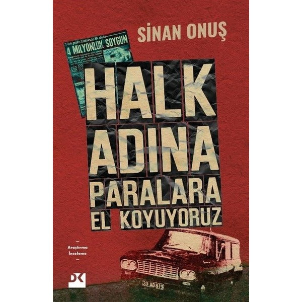 Halk Adına Paralara El Koyuyoruz - Bir Soygunun Gerçek Hikayesi | Doğan Kitap