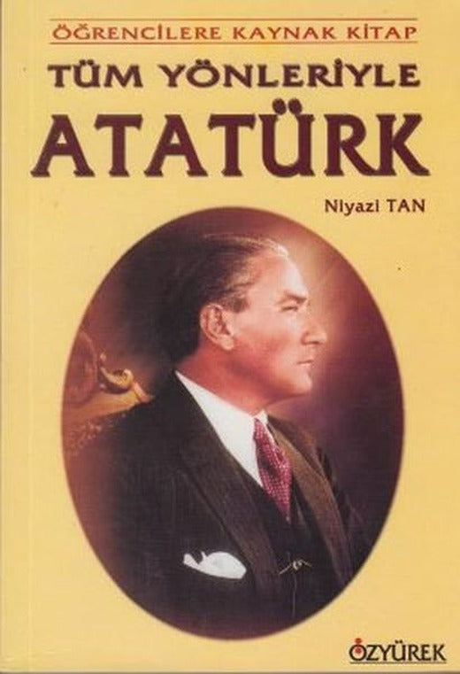 Tüm Yönleriyle Atatürk | Özyürek Yayınevi (İnce Kapak)