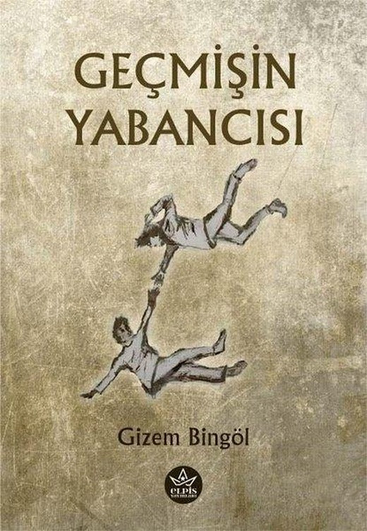Geçmişin Yabancısı | Elpis Yayınları (İnce Kapak)