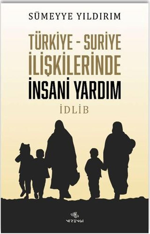 Türkiye-Suriye İlişkilerinde İnsani Yardım | Nirengi Yayınları (Ciltsiz)