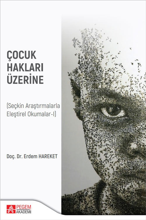 Çocuk Hakları Üzerine (Seçkin Araştırmalarla Eleştirel Okumalar-I) | Pegem Akademi Yayıncılık (Ciltsiz)