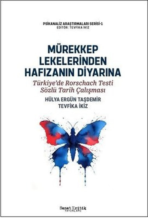 Mürekkep Lekelerinden Hafızanın Diyarına - Türkiye'de Rorschach Testi Sözlü Tarih Çalışması | Sanat Kritik Yayınları
