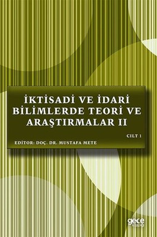 İktisadi ve İdari Bilimlerde Teori ve Araştırmalar 2 - Cilt 1 | Gece Kitaplığı