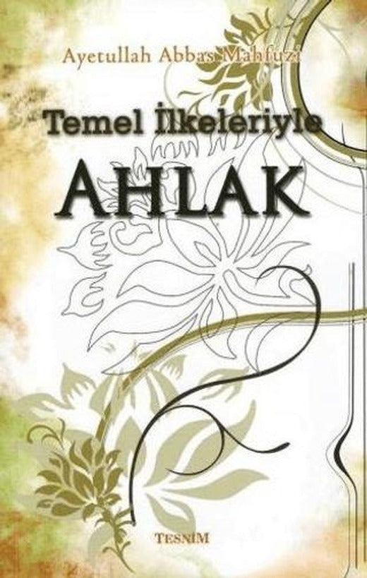 Temel İlkeleriyle Ahlak | Tesnim Yayınları (Ciltsiz)