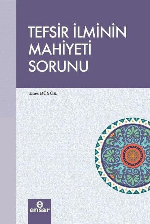 Tefsir İlminin Mahiyeti Sorunu | Ensar Neşriyat (İnce Kapak)
