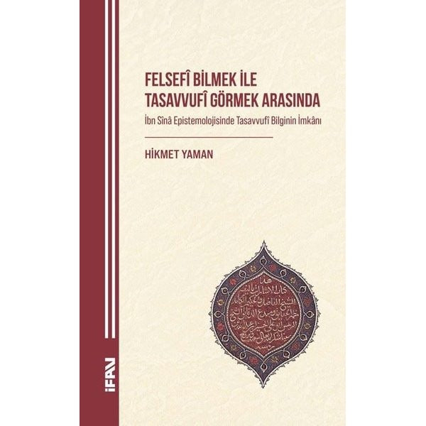 Felsefi Bilmek ile Tasavvufî Görmek Arasında