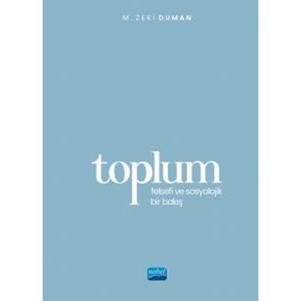 Toplum-Felsefi ve Sosyolojik Bir Bakış | Nobel Akademik Yayıncılık (İnce Kapak)