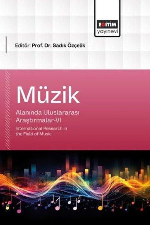 Müzik Alanında Uluslararası Araştırmalar 6 | Eğitim Yayınevi (İnce Kapak)