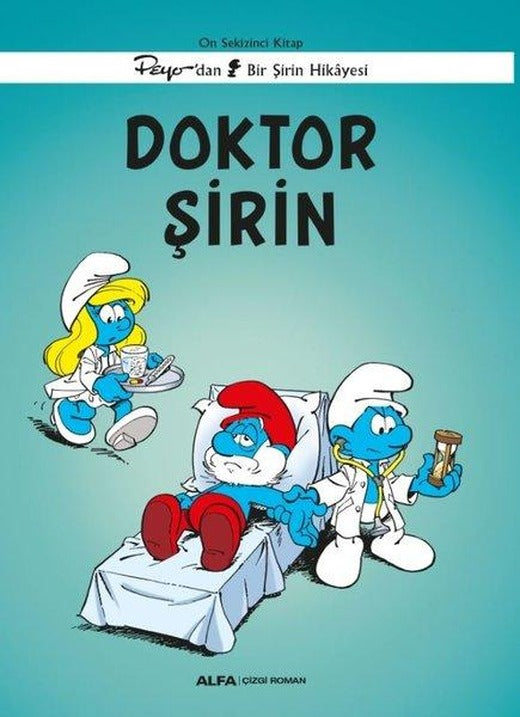 Doktor Şirin - Peyo'dan Bir Şirin Hikayesi - On Sekizinci Kitap | Alfa Yayıncılık (İnce Kapak)