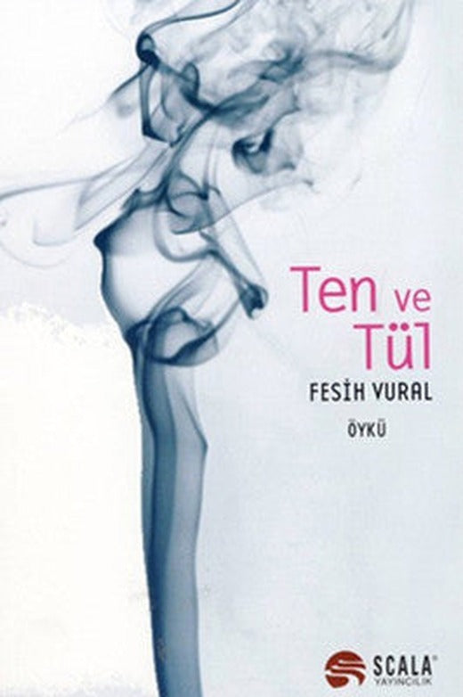Ten ve Tül | Scala Yayıncılık