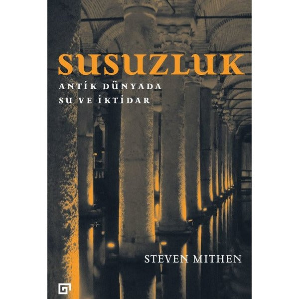 Susuzluk: Antik Dünyada Su ve İktidar | Koç Üniversitesi Yayınları (Ciltsiz)