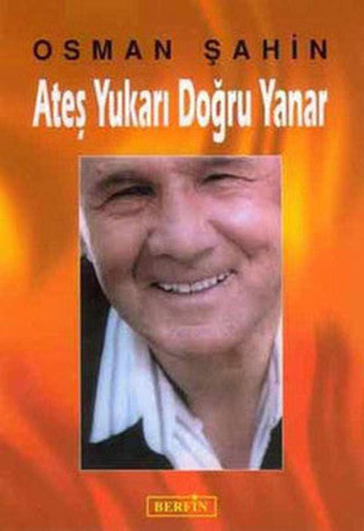 Ateş Yukarı Doğru Yanar | Berfin Yayınları