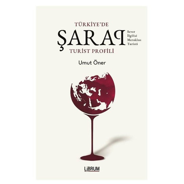 Türkiye'de Şarap Turist Profili | Librum Kitap (İnce Kapak)