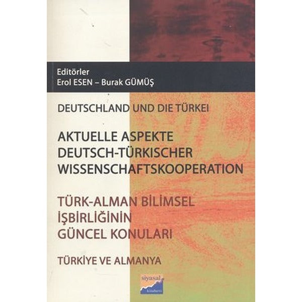 Türk - Alman Bilimsel İşbirliğinin Güncel Konuları / Aktüelle Aspekte Deutsch - Türkischer Wissensch | Siyasal Kitabevi