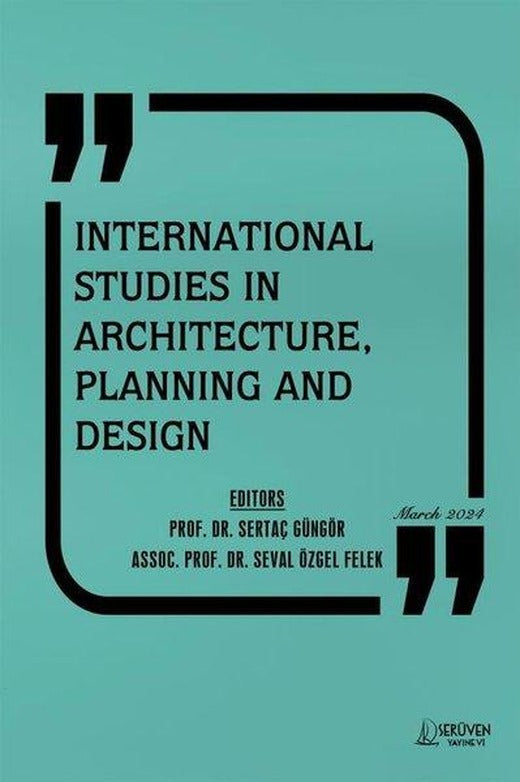 International Studies in Architecture Planning and Design - Mart 2024 | Serüven Yayınevi (İnce Kapak)